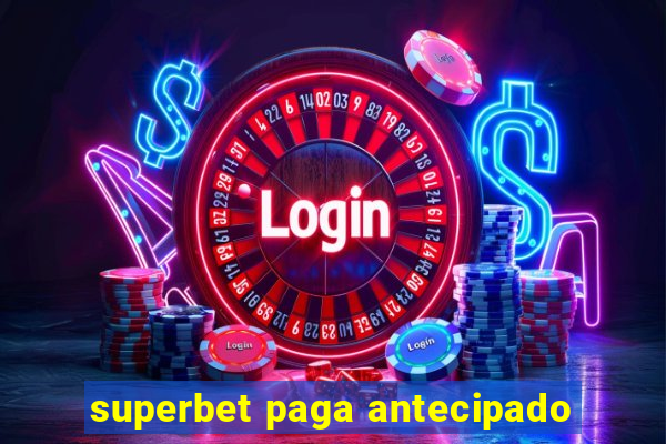 superbet paga antecipado